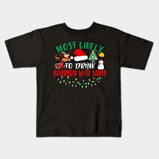 Most Likely To Drink Bourbon With Santa Matching Christmas Kids T-Shirt